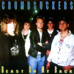 Crumbsuckers : Beast On My Back